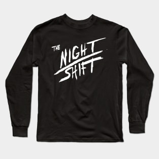 night shift Long Sleeve T-Shirt